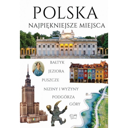 Polska. Najpiękniejsze miejsca
