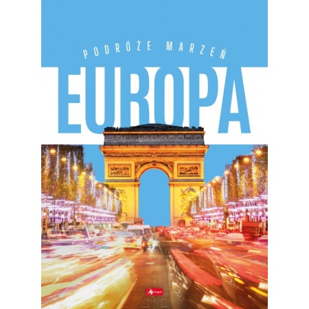 Podróże marzeń. Europa